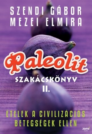 Mezei Elmira - Paleolit szakácskönyv II.