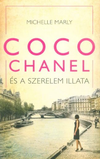 Michelle Marly - Coco Chanel és a szerelem illata