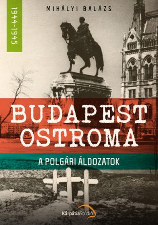 Mihályi Balázs - Budapest ostroma - A polgári áldozatok