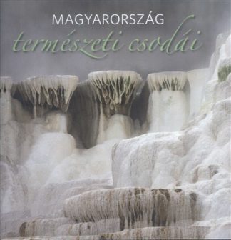 Mirtse Áron - Magyarország természeti csodái