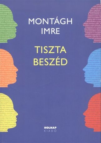 Montágh Imre - *TISZTA BESZÉD