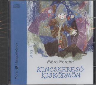 Móra Ferenc - Kincskereső kisködmön /Hangoskönyv mp3