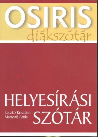 Mártonfi Attila - Helyesírási szótár /Osiris diákszótár 1.