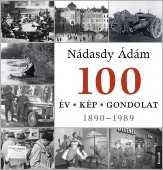 Nádasdy Ádám - 100 év - 100 kép - 100 gondolat