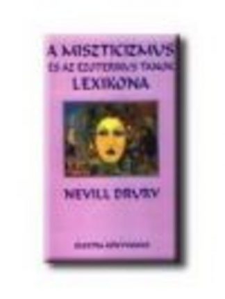 Nevill Drury - A miszticizmus és az ezoteriku