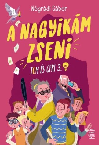 Nógrádi Gábor - A Nagyikám zseni - Tom és Geri 3. (3. kiadás)