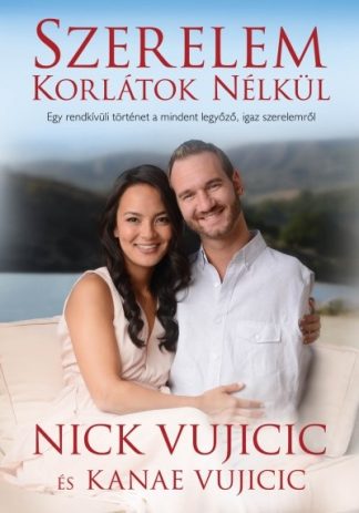Nick Vujicic - Szerelem korlátok nélkül
