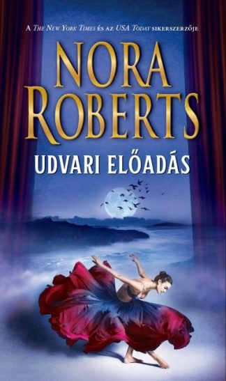 Nora Roberts - Udvari előadás (2. kiadás)