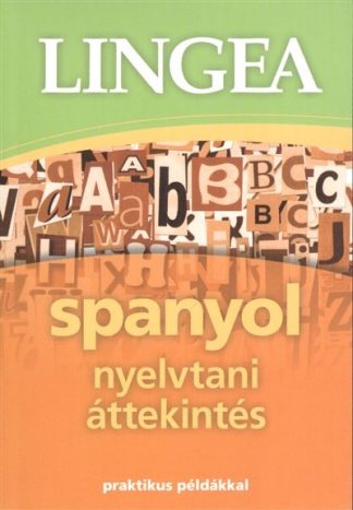 Nyelvkönyv - Lingea spanyol nyelvtani áttekintés /Praktikus példákkal