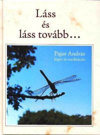 Pajor András - LÁSS ÉS LÁSS TOVÁBB...