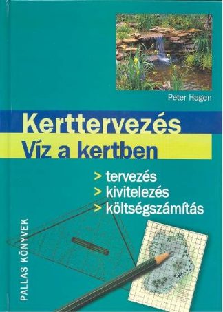 Peter Hagen - KERTTERVEZÉS - VÍZ A KERTBEN