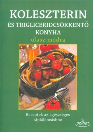 Pino Perla - Koleszterin és trigliceridcsökkentő konyha olasz módra /Receptek az egészséges táplálkozáshoz