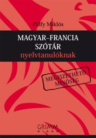 Pálfy Miklós - Magyar-francia szótár nyelvtanulóknak