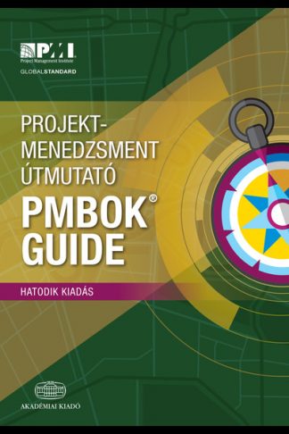 Project Management Institute - Projektmenedzsment útmutató (6. kiadás) - Projektmenedzsereknek, projektmenedzserektől