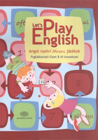 Pulai Zsolt - Let's play english /Angol nyelvi társas játékok - foglalkoztató füzet 8-10 éveseknek