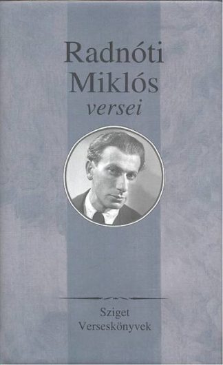 Radnóti Miklós - Radnóti Miklós versei /Sziget verses könyvek