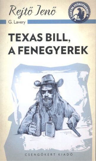 Rejtő Jenő (P. Howard) - Texas Bill, a fenegyerek /A ponyva gyöngyszemei