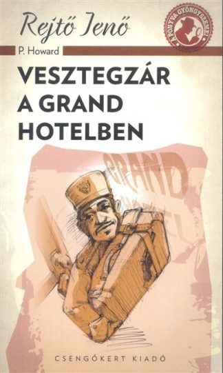 Rejtő Jenő (P. Howard) - Vesztegzár a Grand Hotelben