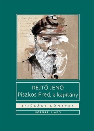 Rejtő Jenő - Piszkos Fred, a kapitány - Ifjúsági könyvek