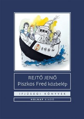 Rejtő Jenő - Piszkos Fred közbelép - Ifjúsági könyvek