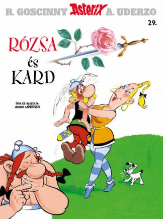 René Goscinny - Rózsa és kard - Asterix 29.