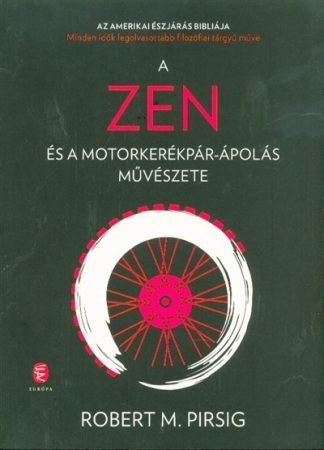 Robert M. Pirsig - A zen és a motorkerékpár-ápolás művészete