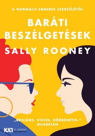 Sally Rooney - Baráti beszélgetések - KULT Könyvek