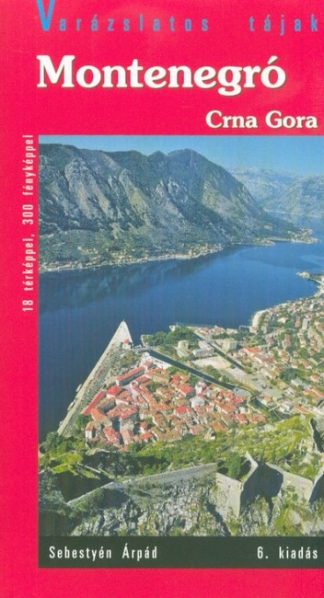 Sebestyén Árpád - Montenegró - Crna Gora (6. kiadás)