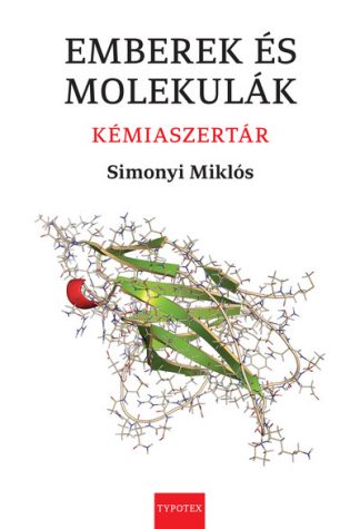 Simonyi Miklós - Emberek és molekulák - Kémiaszertár