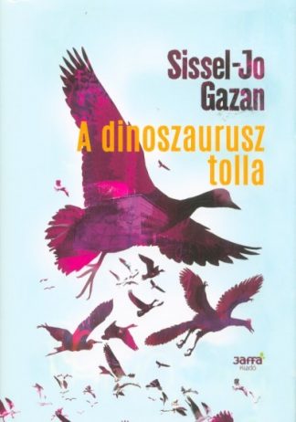 Sissel-Jo Gazan - A dinoszaurusz tolla