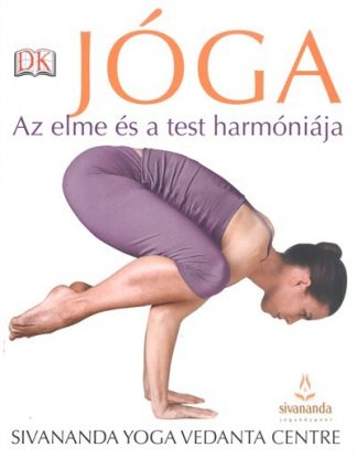 Sivananda Yoga Vedanta Centre - Jóga /Az elme és a test harmóniája
