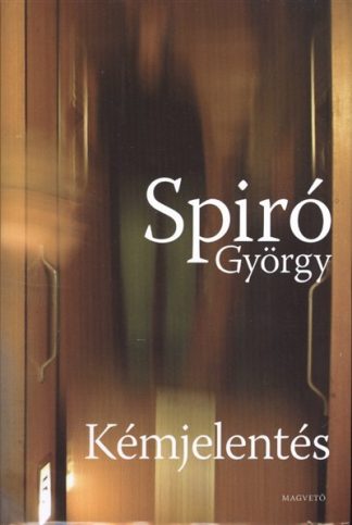 Spiró György - Kémjelentés