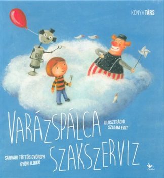 Sárvári Györgyi - Varázspálca szakszervíz (2. kiadás)