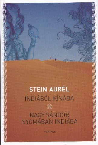 Stein Aurél - Indiából kínába /Nagy Sándor nyomában indiába