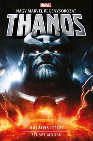 Stuart Moore - Thanos: Halálos ítélet - Marvel regénysorozat