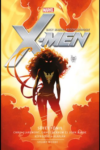 Stuart Moore - X-Men: Sötét Főnix - Marvel regénysorozat