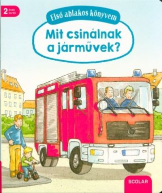 Susanne Gernhauser - Mit csinálnak a járművek? /Első ablakos könyvem