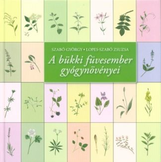 Szabó György - A bükki füvesember gyógynövényei (12. kiadás)