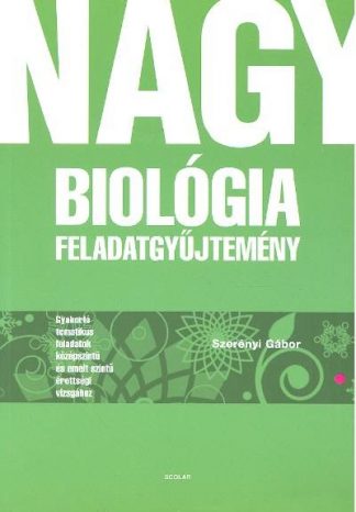 Szerényi Gábor - Nagy biológiai feladatgyűjtemény