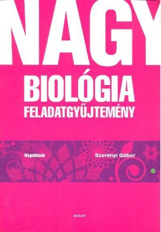 Szerényi Gábor - Nagy biológiai feladatgyűjtemény /Megoldások