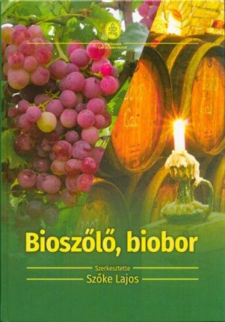 Szőke Lajos - Bioszőlő, biobor - Ökológiai szőlőtermesztés és borászat