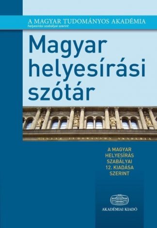 Szótár - Magyar helyesírási szótár /A magyar helyesírás szabályai 12. kiadása szerint