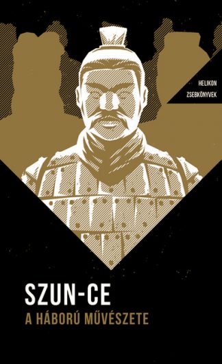 Szun-Ce - A háború művészete - Helikon Zsebkönyvek 7. (4. kiadás)