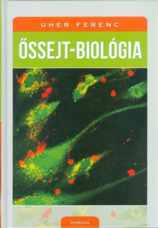 Uher Ferenc - Őssejt-Biológia