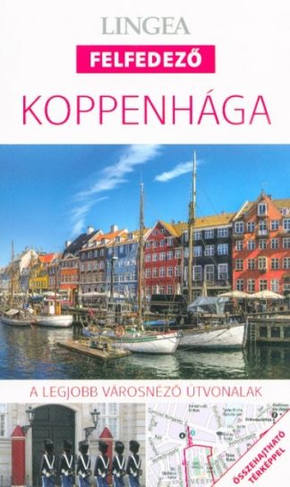 Utikönyv és térkép - Koppenhága - Lingea felfedező /A legjobb városnéző útvonalak összehajtható térképpel
