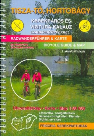 Utikönyv és térkép - Tisza-tó, Hortobágy kerékpáros és vízitúra-kalauz szabadidőtippekkel (2. kiadás)