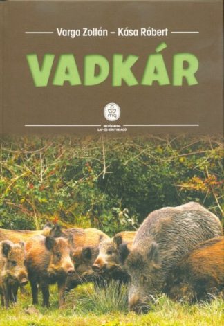 Varga Zoltán - Vadkár - Módszertani segédlet termelőknek, vadgazdálkodóknak és vadkárszakértőknek (3. kiadás)