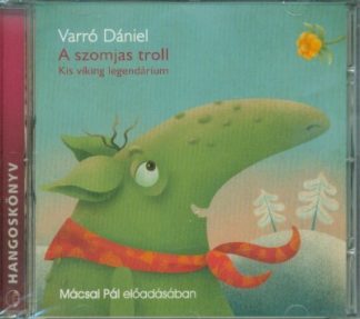 Varró Dániel - A szomjas troll /Hangoskönyv