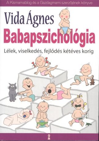 Vida Ágnes - Babapszichológia /Lélek, viselkedés, fejlődés kétéves korig
