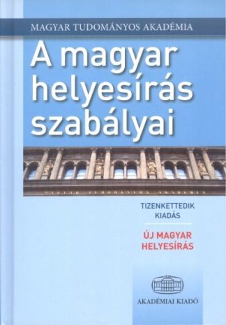 Válogatás - A magyar helyesírás szabályai (12. kiadás) /Új magyar helyesírás 2015.